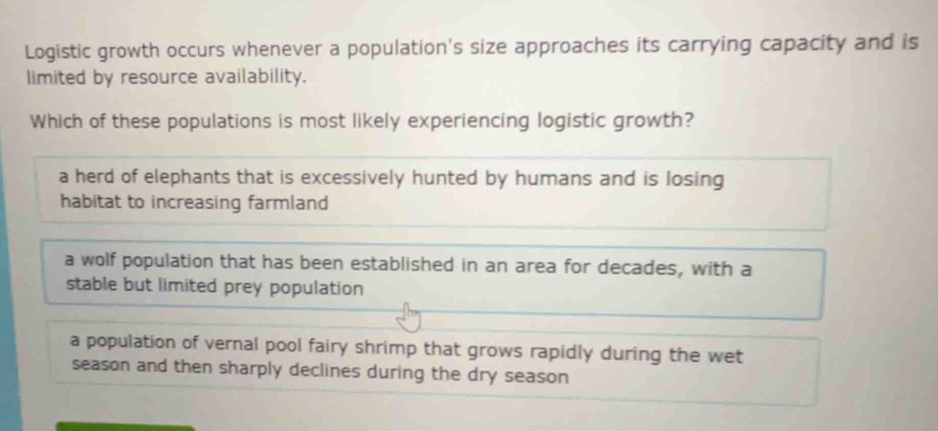 logistic growth occurs whenever a populations size approaches its carry…