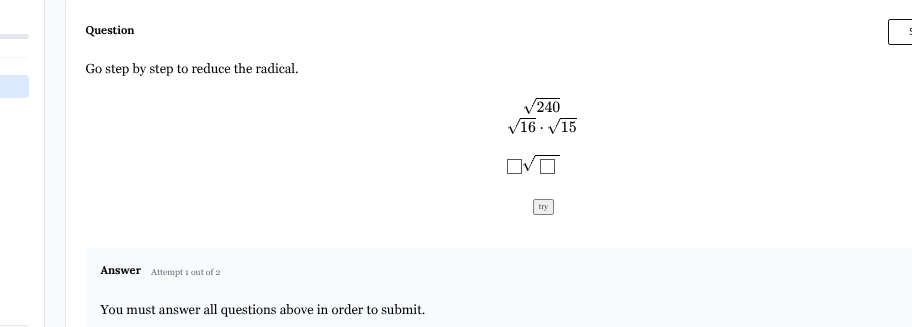 question go step by step to reduce the radical. $\frac{sqrt{240}}{sqrt{…