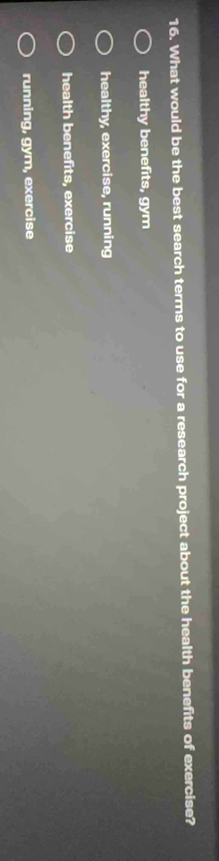 16. what would be the best search terms to use for a research project a…