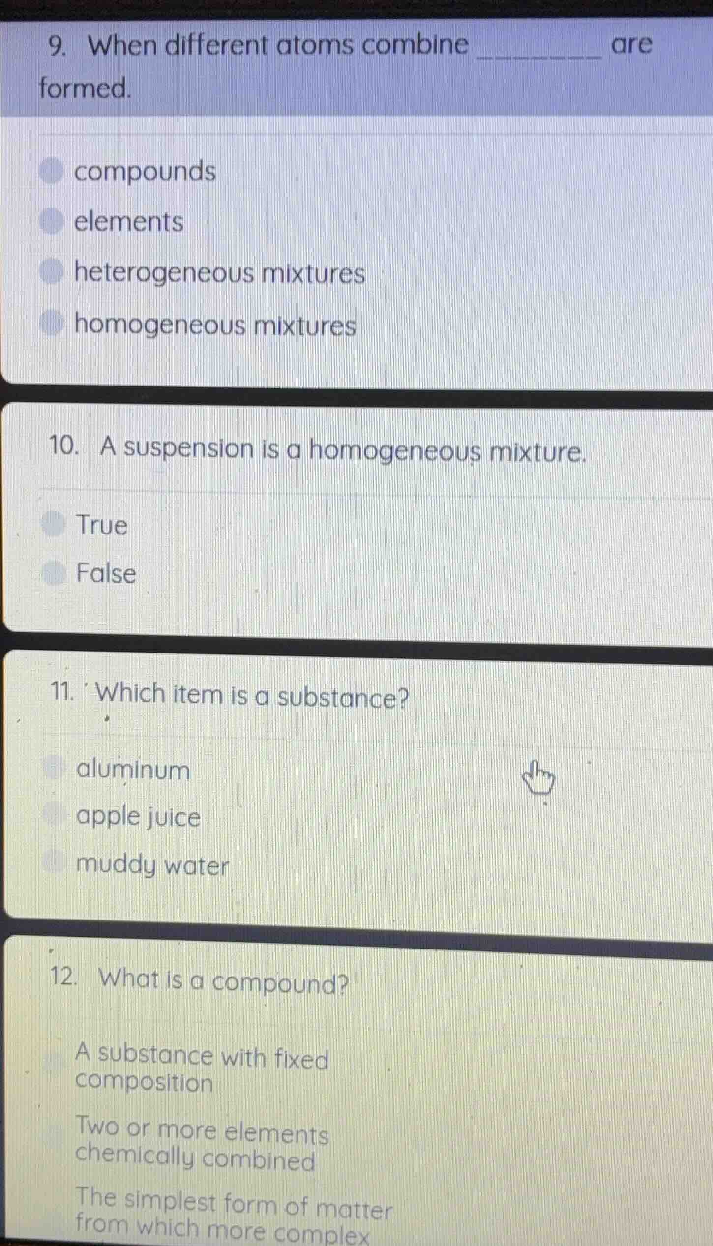 9. when different atoms combine _______ are formed. compounds elements …