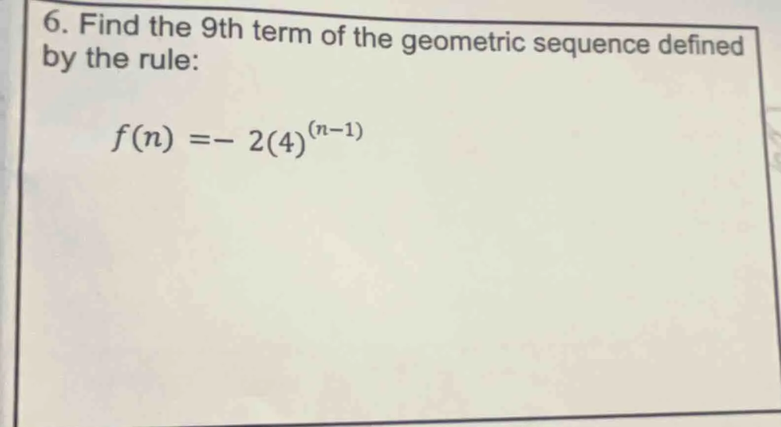 6. find the 9th term of the geometric sequence defined by the rule: $f(…