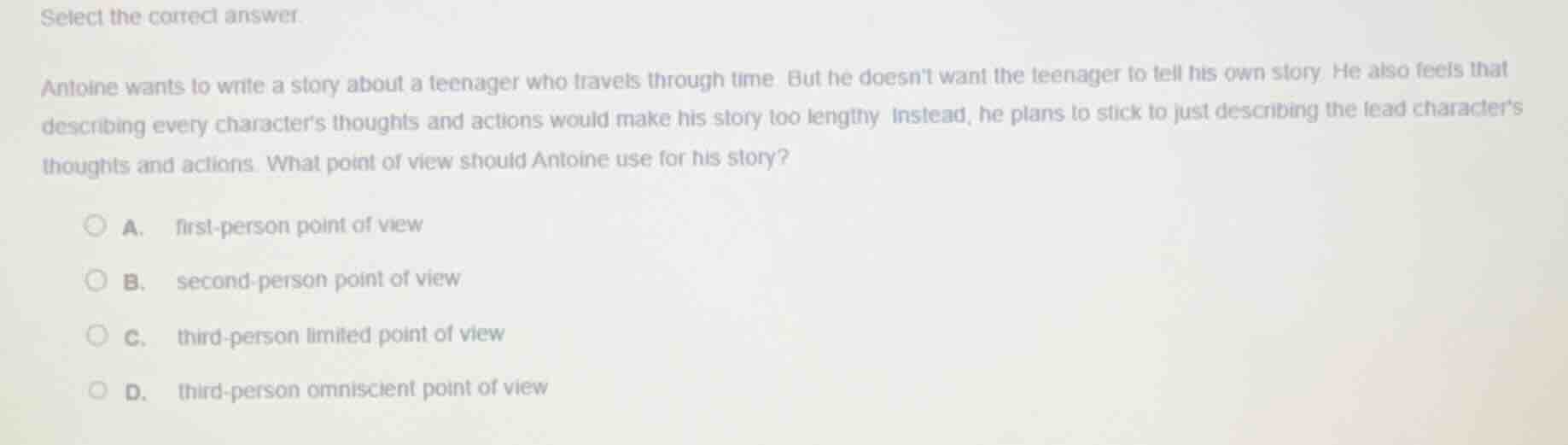 select the correct answer. antoine wants to write a story about a teena…