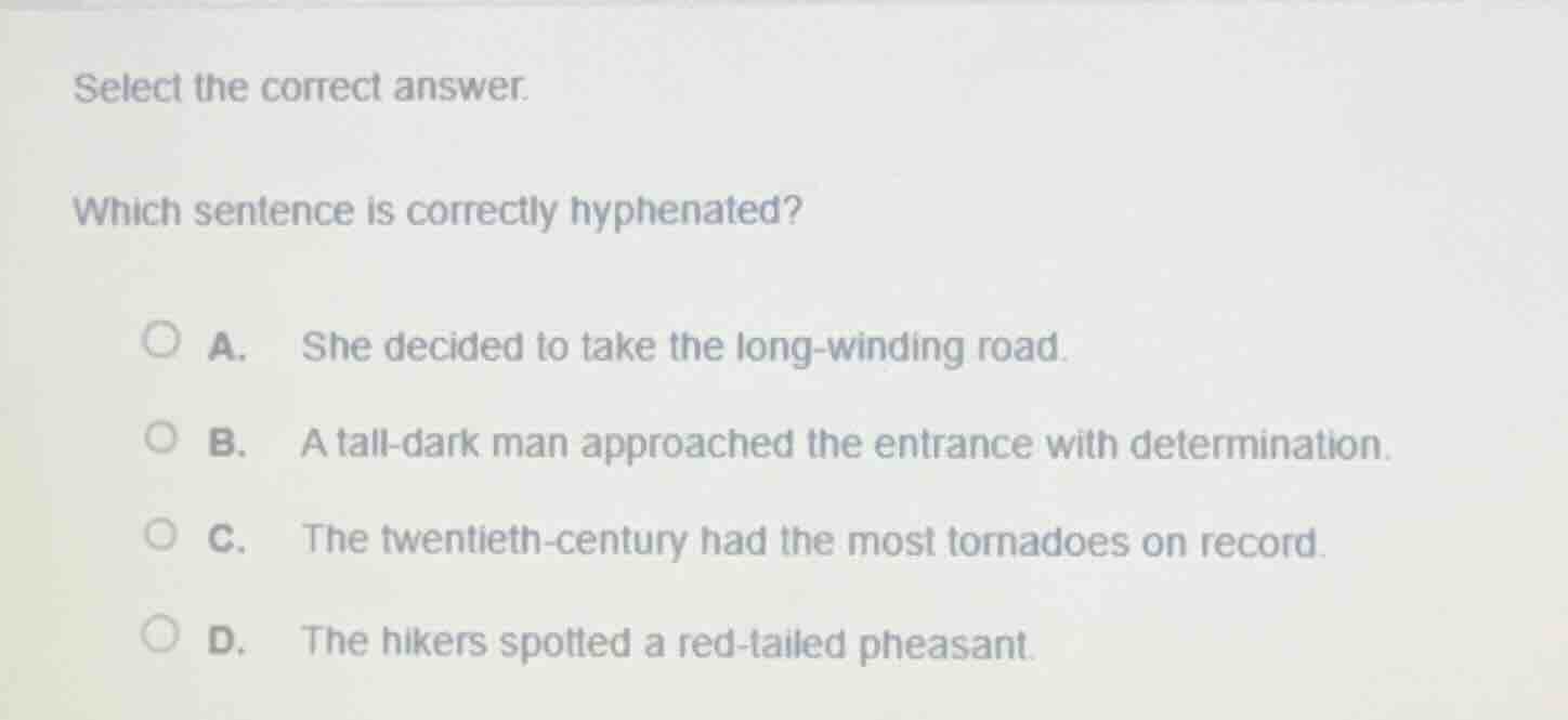 select the correct answer. which sentence is correctly hyphenated? a. s…