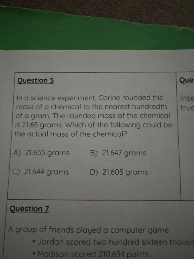 question 5 in a science experiment, corine rounded the mass of a chemic…