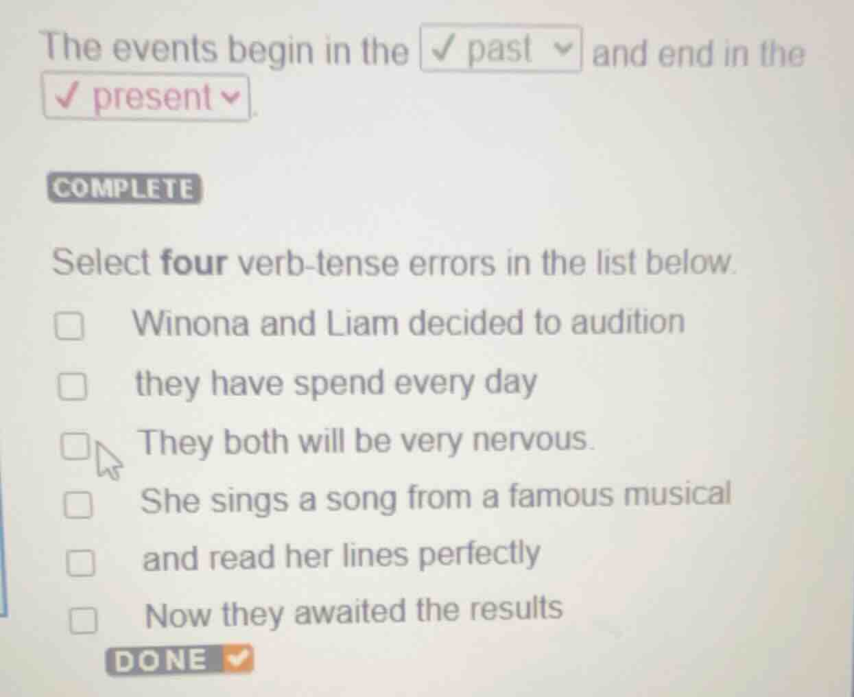 the events begin in the past and end in the present.completeselect four…