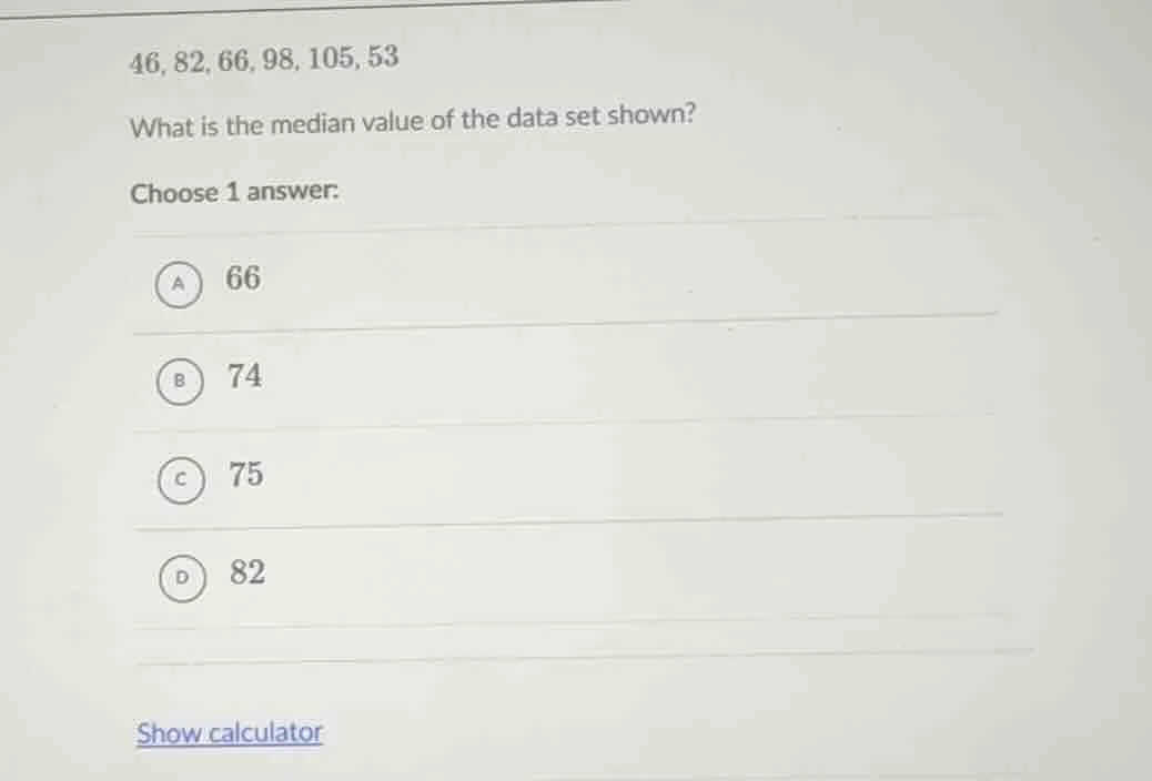 46, 82, 66, 98, 105, 53 what is the median value of the data set shown?…