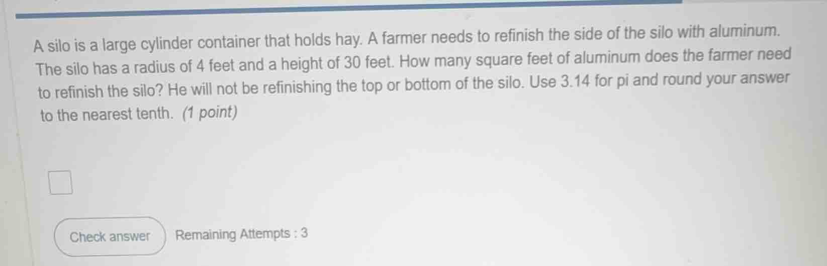 a silo is a large cylinder container that holds hay. a farmer needs to …