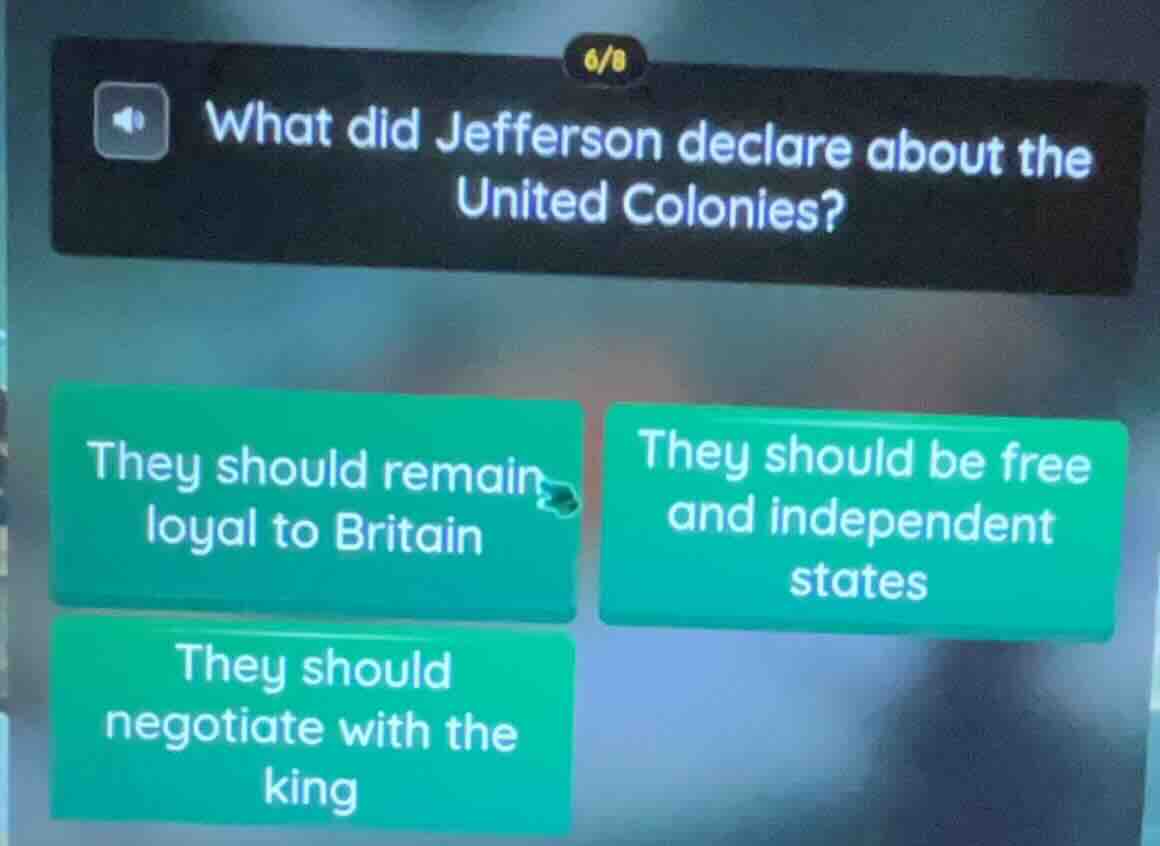 6/8 what did jefferson declare about the united colonies? they should r…