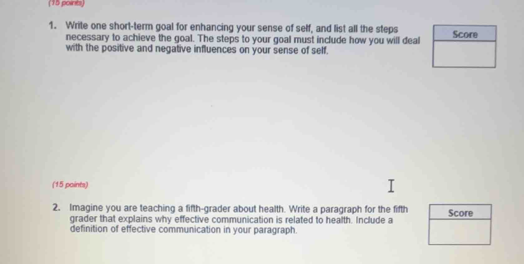 (15 points) 1. write one short-term goal for enhancing your sense of se…