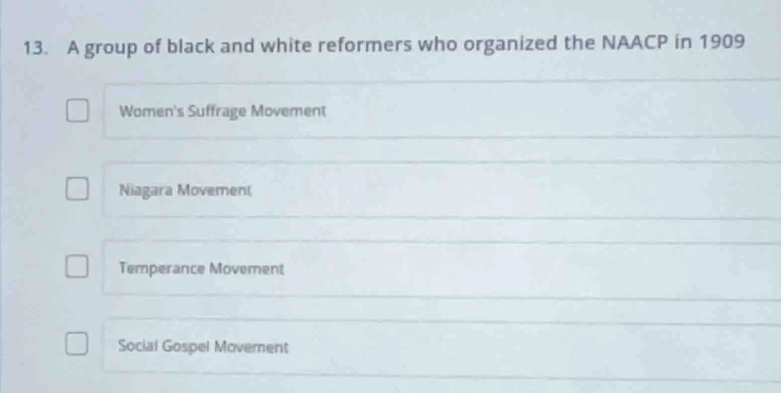 13. a group of black and white reformers who organized the naacp in 190…