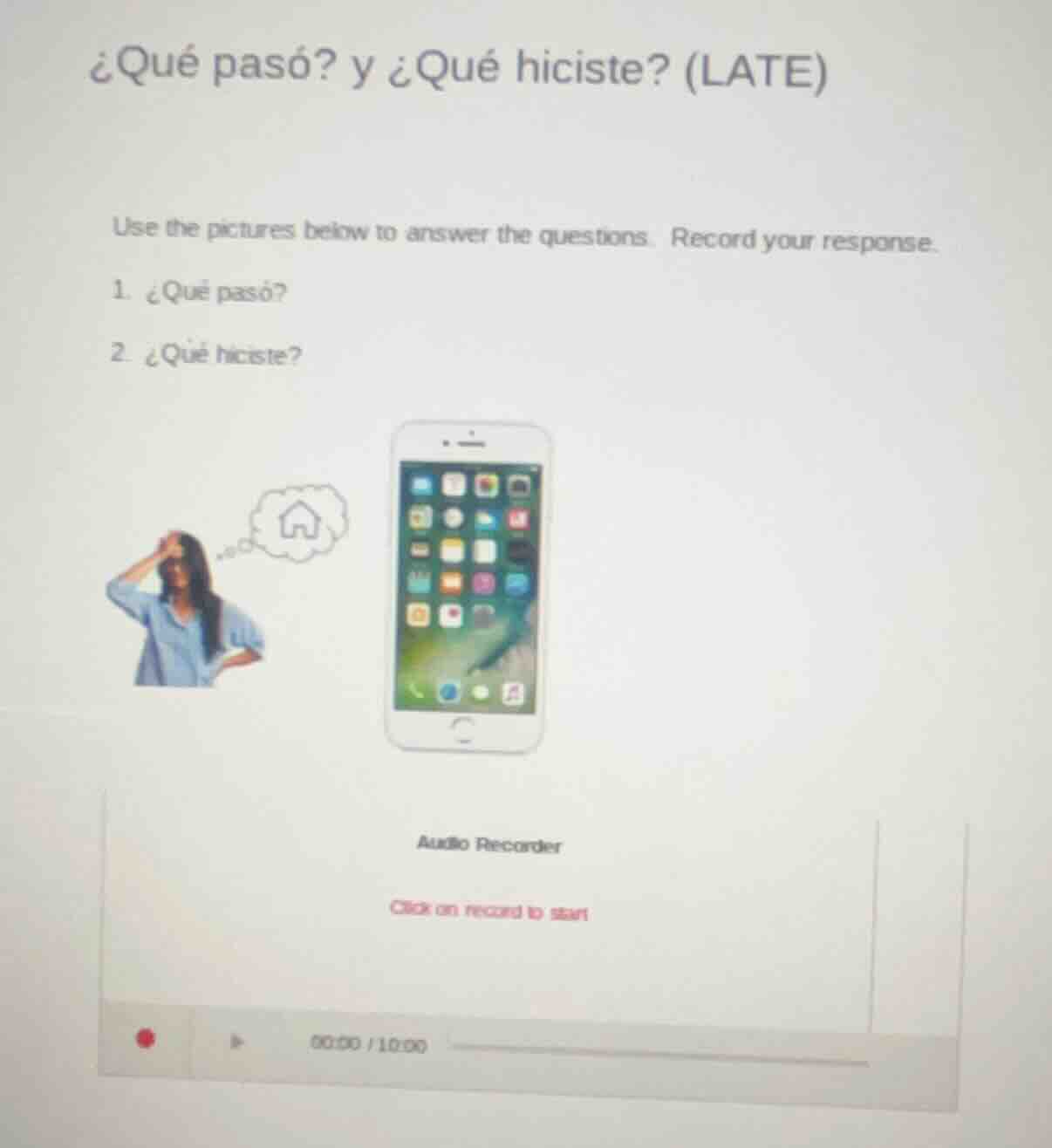 ¿qué pasó? y ¿qué hiciste? (late) use the pictures below to answer the …