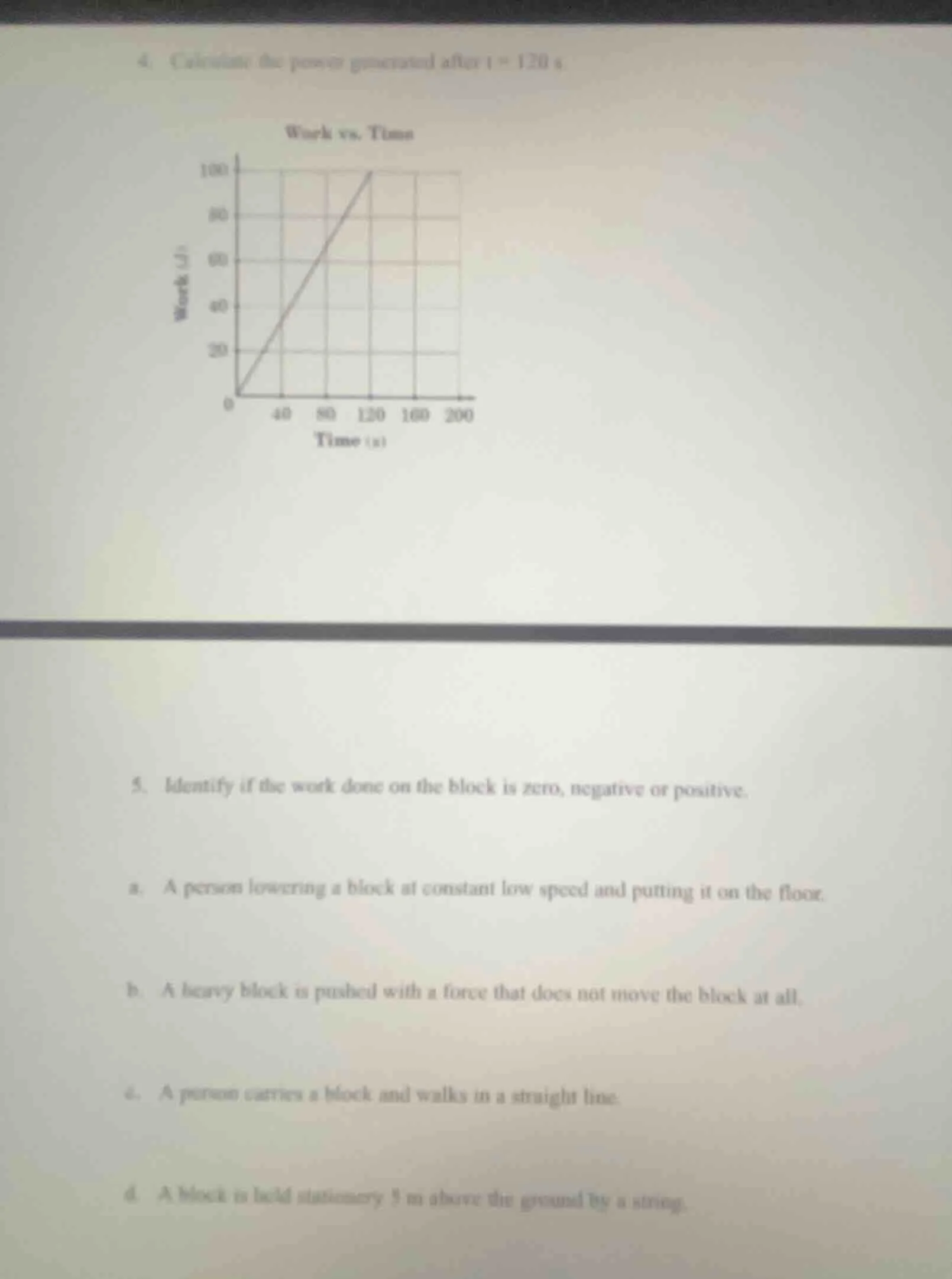 4. calculate the power generated after $t = 120$ s. work vs. time 5. id…