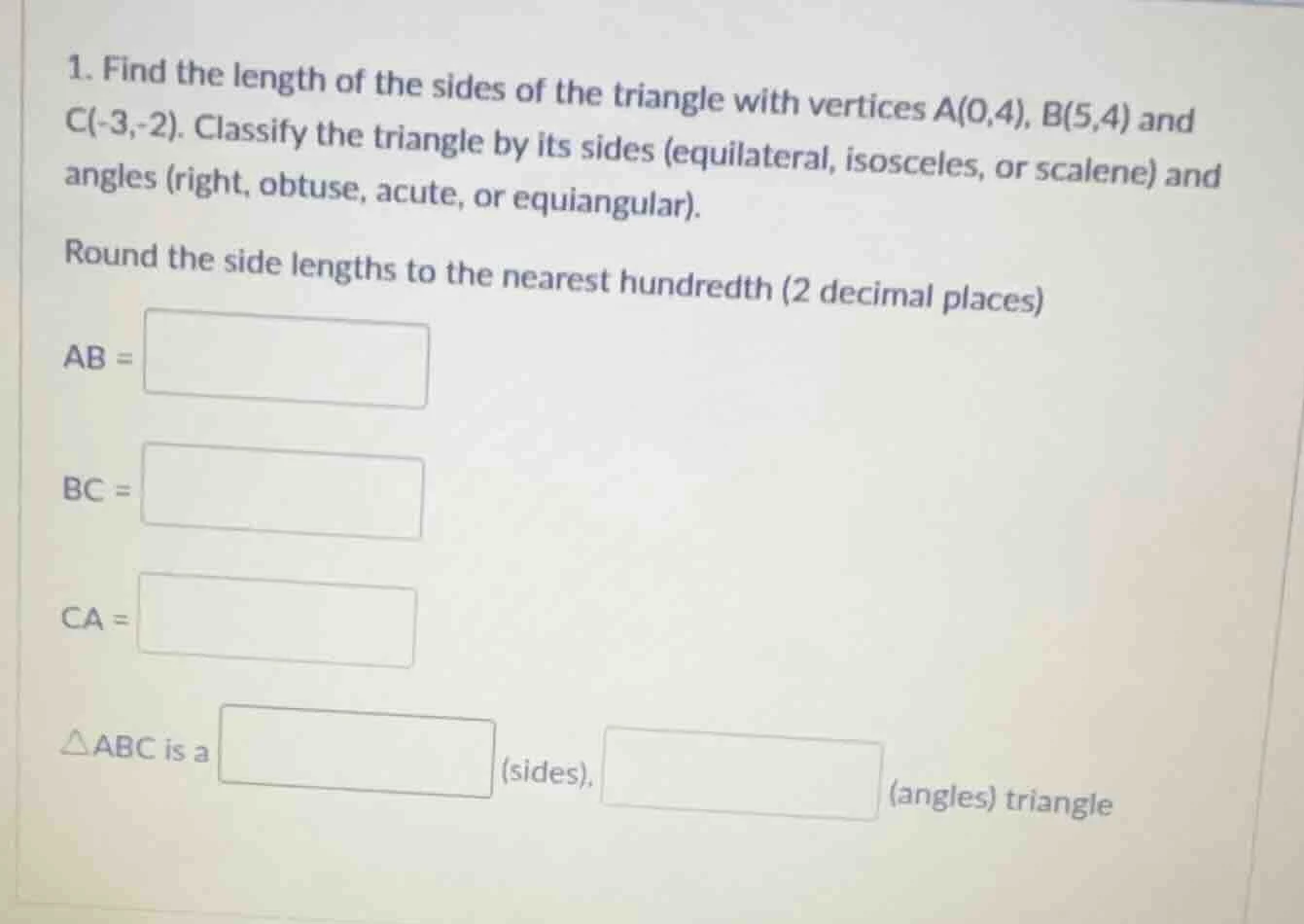 1. find the length of the sides of the triangle with vertices a(0,4), b…