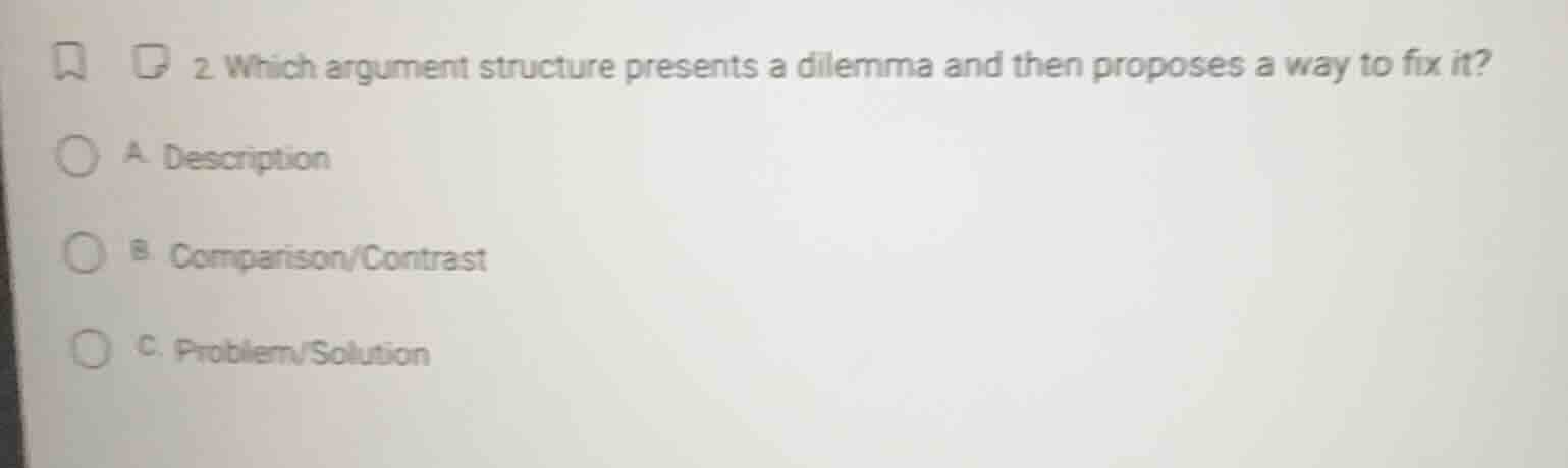 2. which argument structure presents a dilemma and then proposes a way …