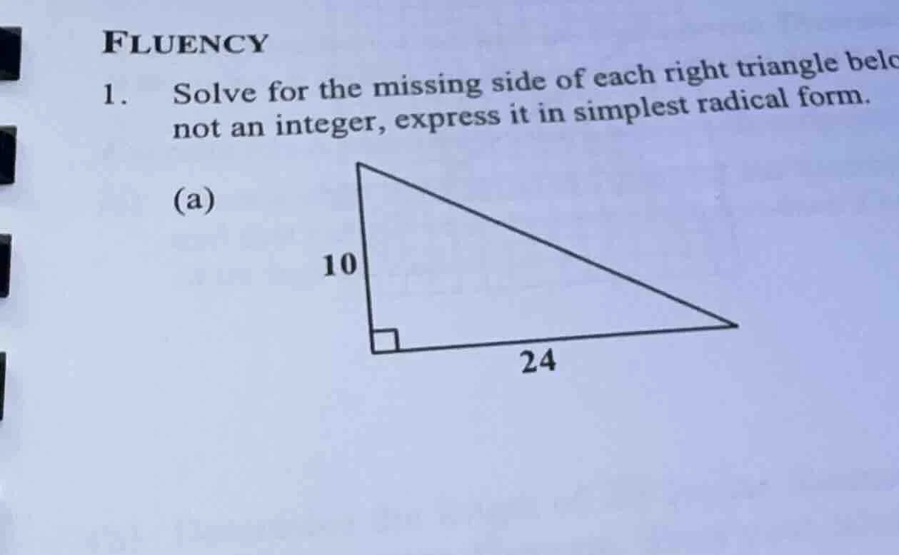 fluency 1. solve for the missing side of each right triangle belo not a…