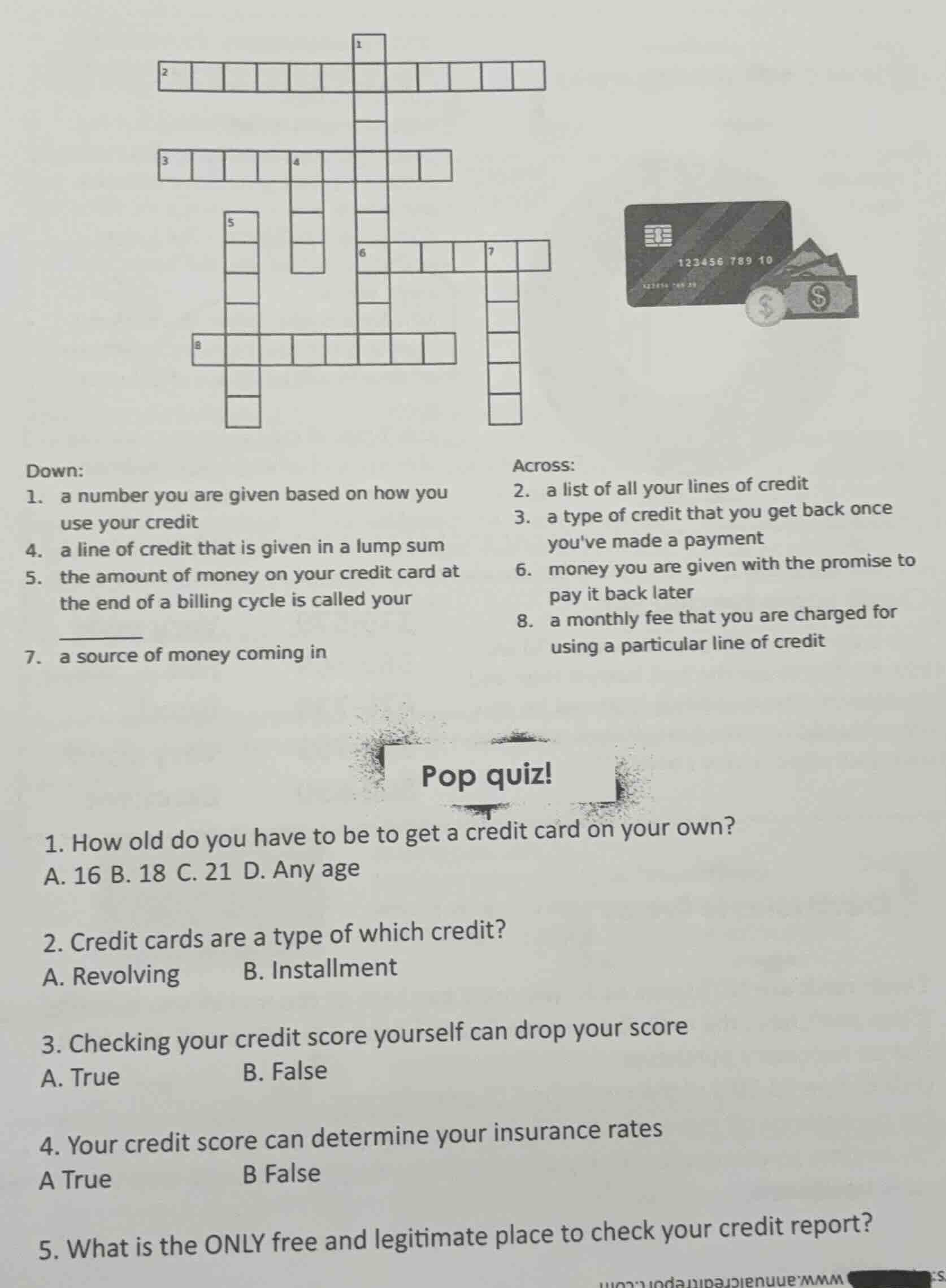 down: 1. a number you are given based on how you use your credit 4. a l…