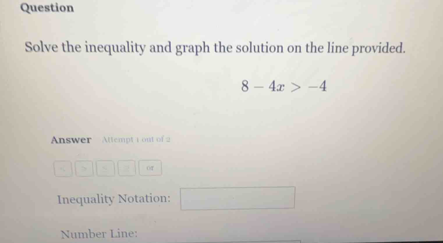 question solve the inequality and graph the solution on the line provid…