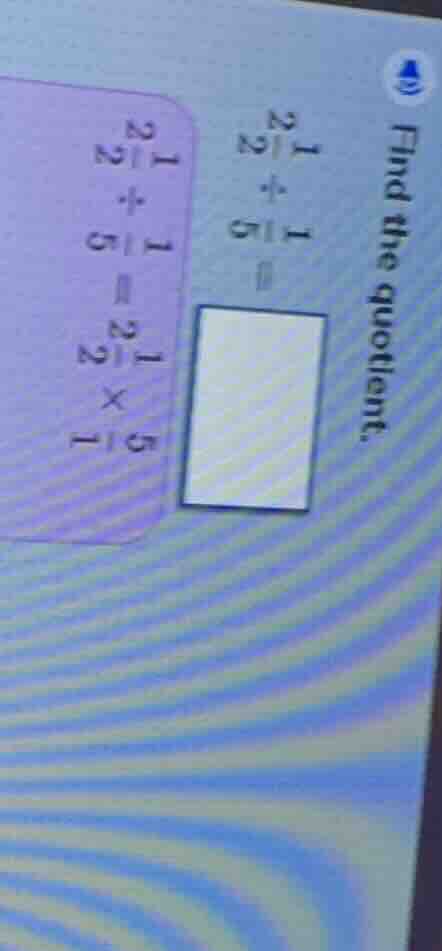 find the quotient. $\frac{1}{2} div \frac{1}{5} =$ $\frac{1}{2} div \fr…