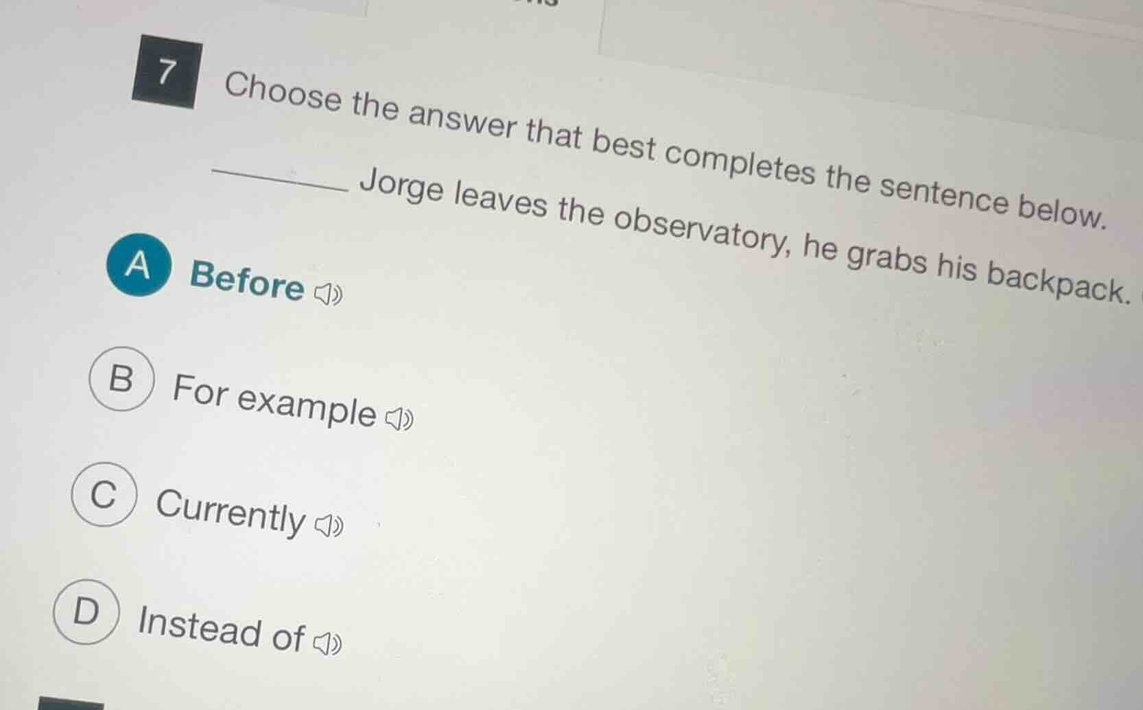 7 choose the answer that best completes the sentence below. ______ jorg…