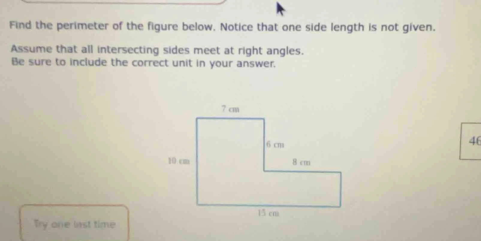 find the perimeter of the figure below. notice that one side length is …