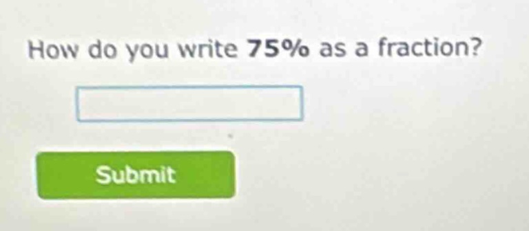 how do you write 75% as a fraction?