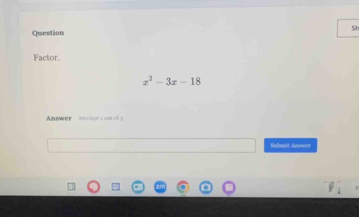question factor. $x^2 - 3x - 18$ answer attempt 1 out of 3