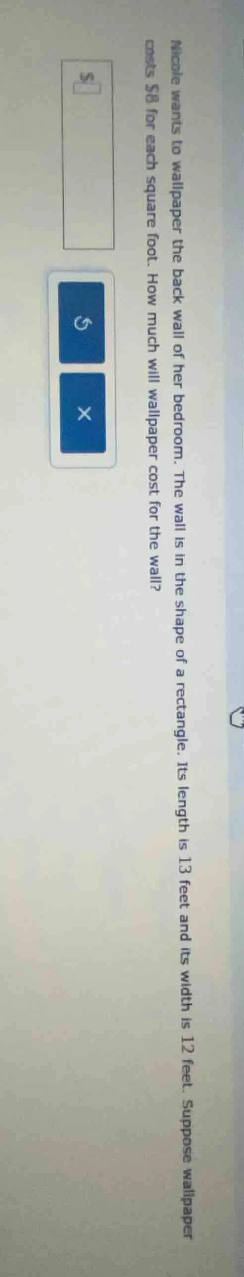 nicole wants to wallpaper the back wall of her bedroom. the wall is in …