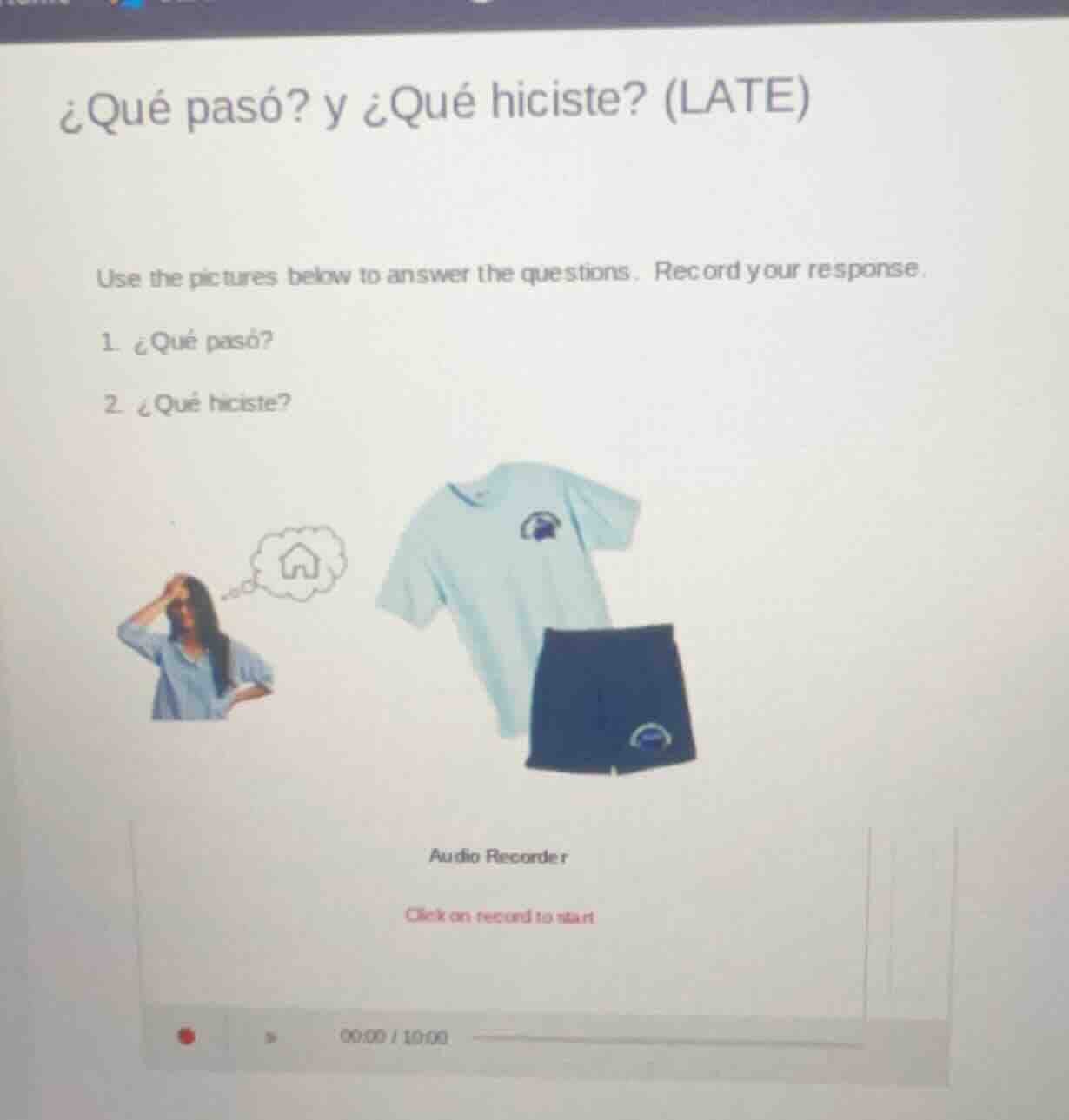 ¿qué pasó? y ¿qué hiciste? (late) use the pictures below to answer the …