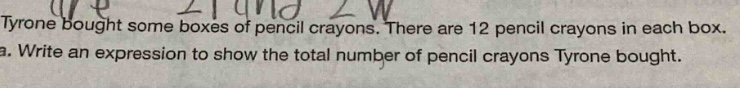 tyrone bought some boxes of pencil crayons. there are 12 pencil crayons…