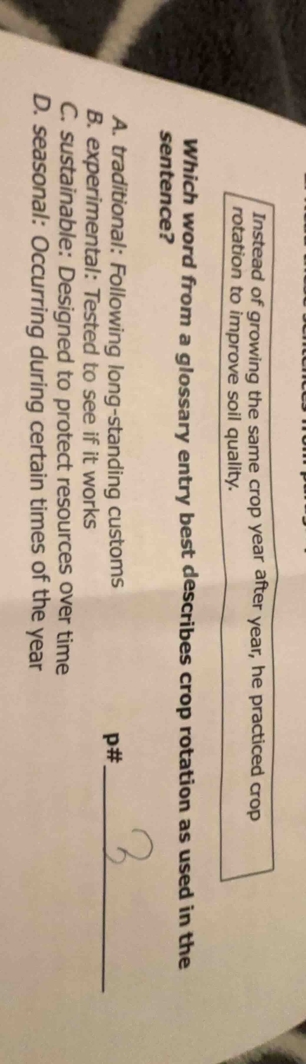 instead of growing the same crop year after year, he practiced crop rot…