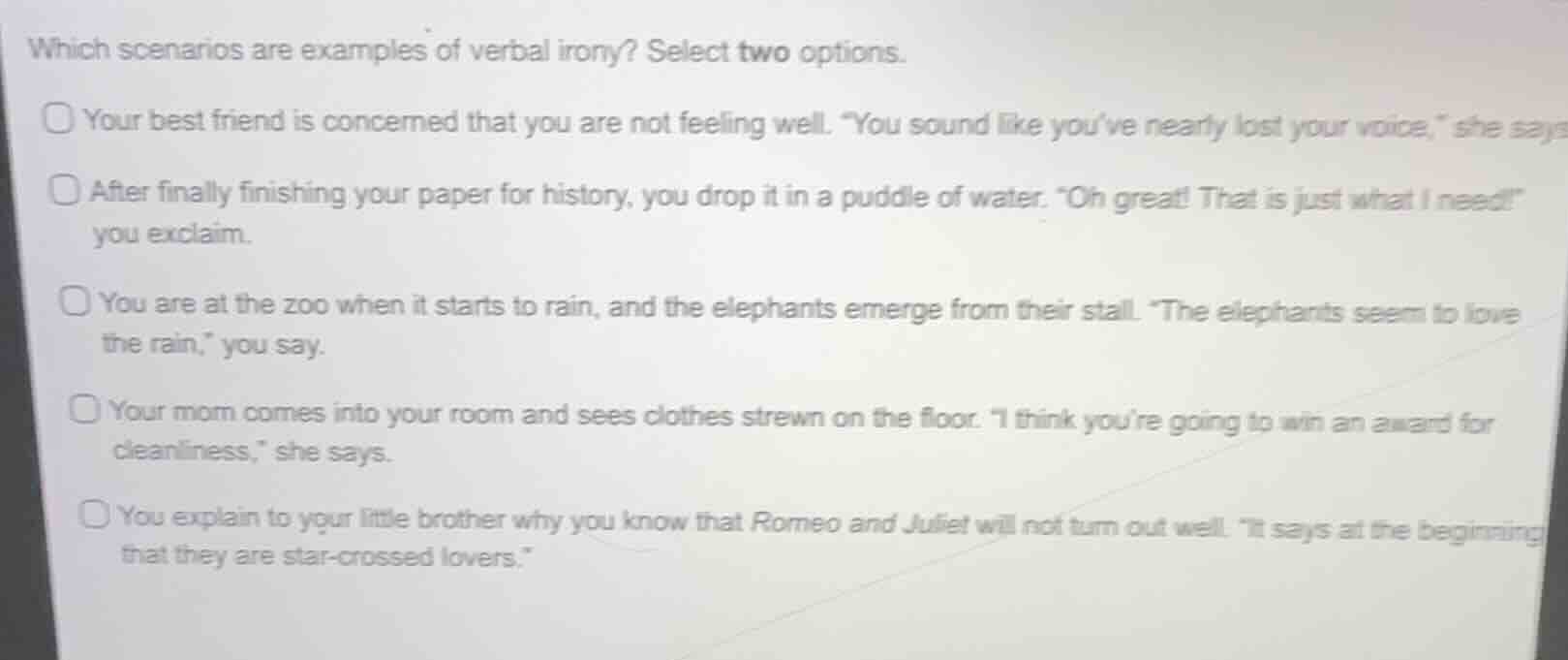 which scenarios are examples of verbal irony? select two options. □ you…