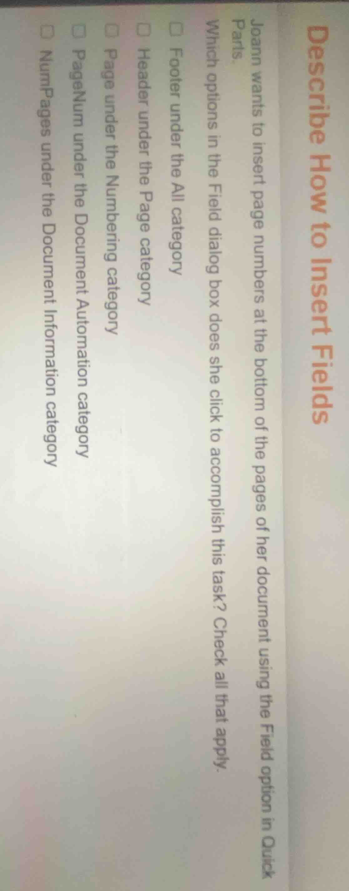 describe how to insert fields joann wants to insert page numbers at the…