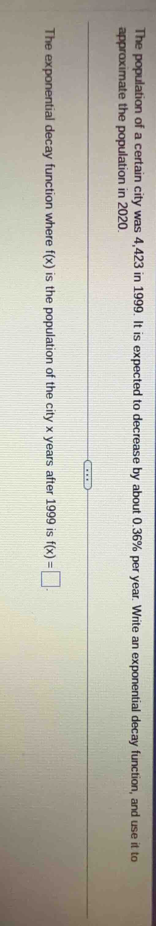 the population of a certain city was 4,423 in 1999. it is expected to d…
