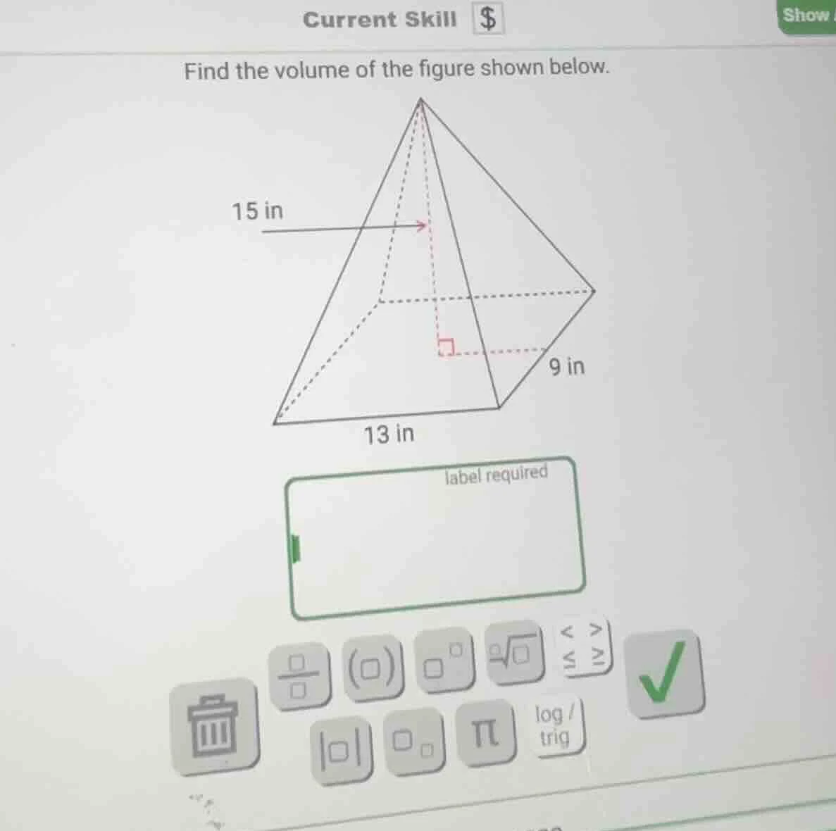 current skill $showfind the volume of the figure shown below. 15 in 9 i…