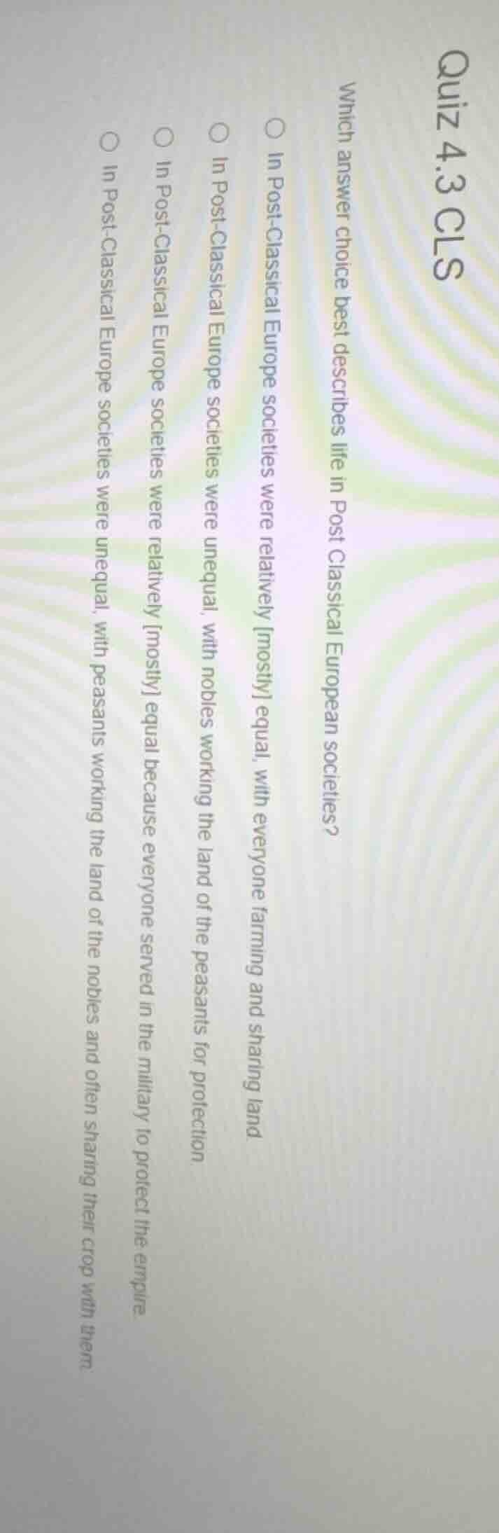 quiz 4.3 cls which answer choice best describes life in post classical …