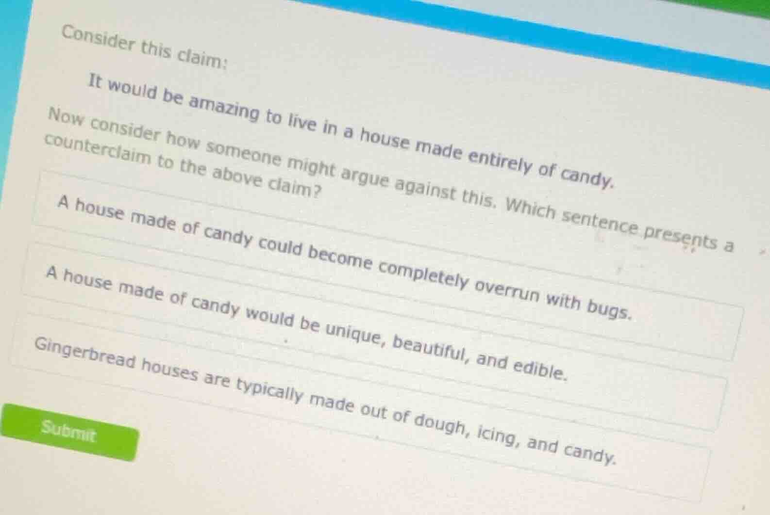 consider this claim: it would be amazing to live in a house made entire…