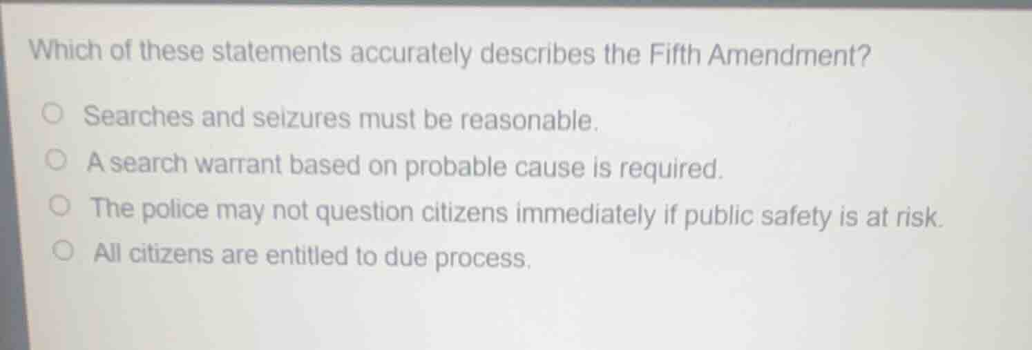 which of these statements accurately describes the fifth amendment?sear…