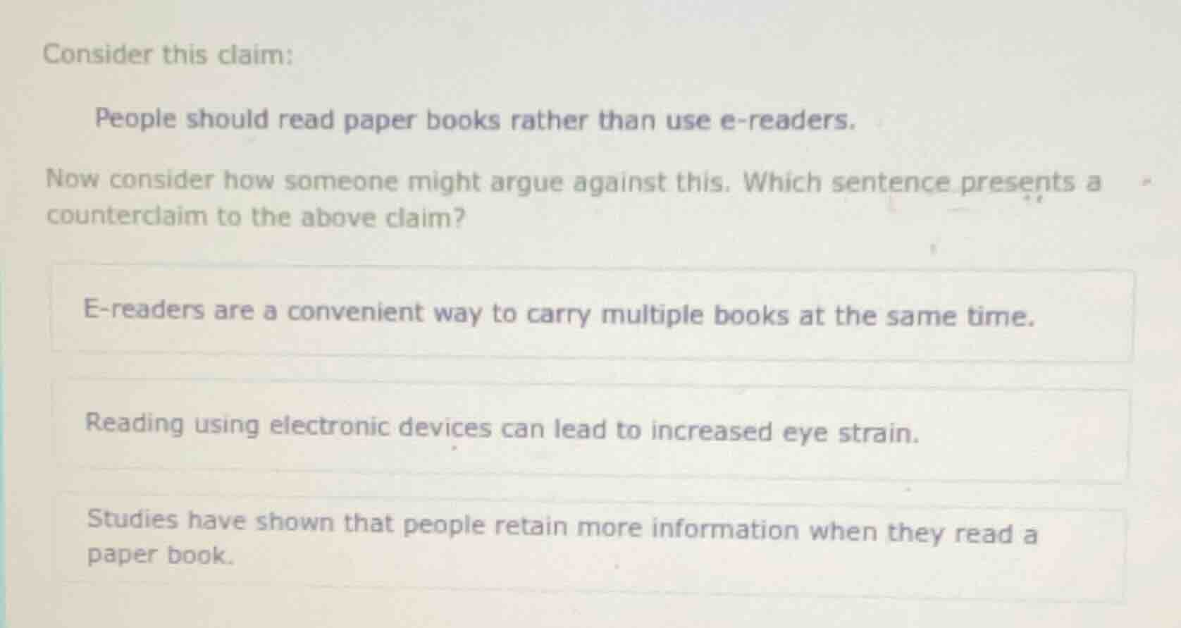 consider this claim: people should read paper books rather than use e-r…