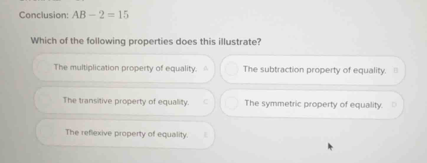 conclusion: $ab - 2 = 15$ which of the following properties does this i…