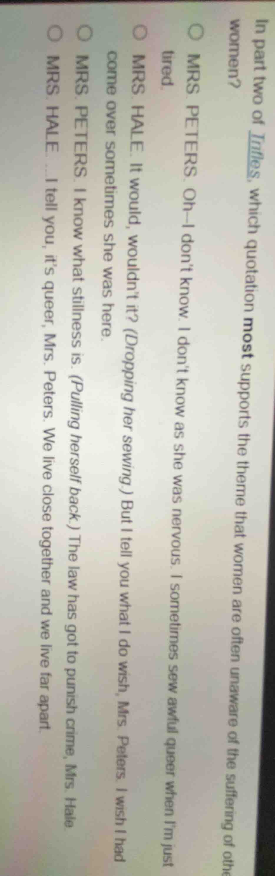 in part two of trifles, which quotation most supports the theme that wo…