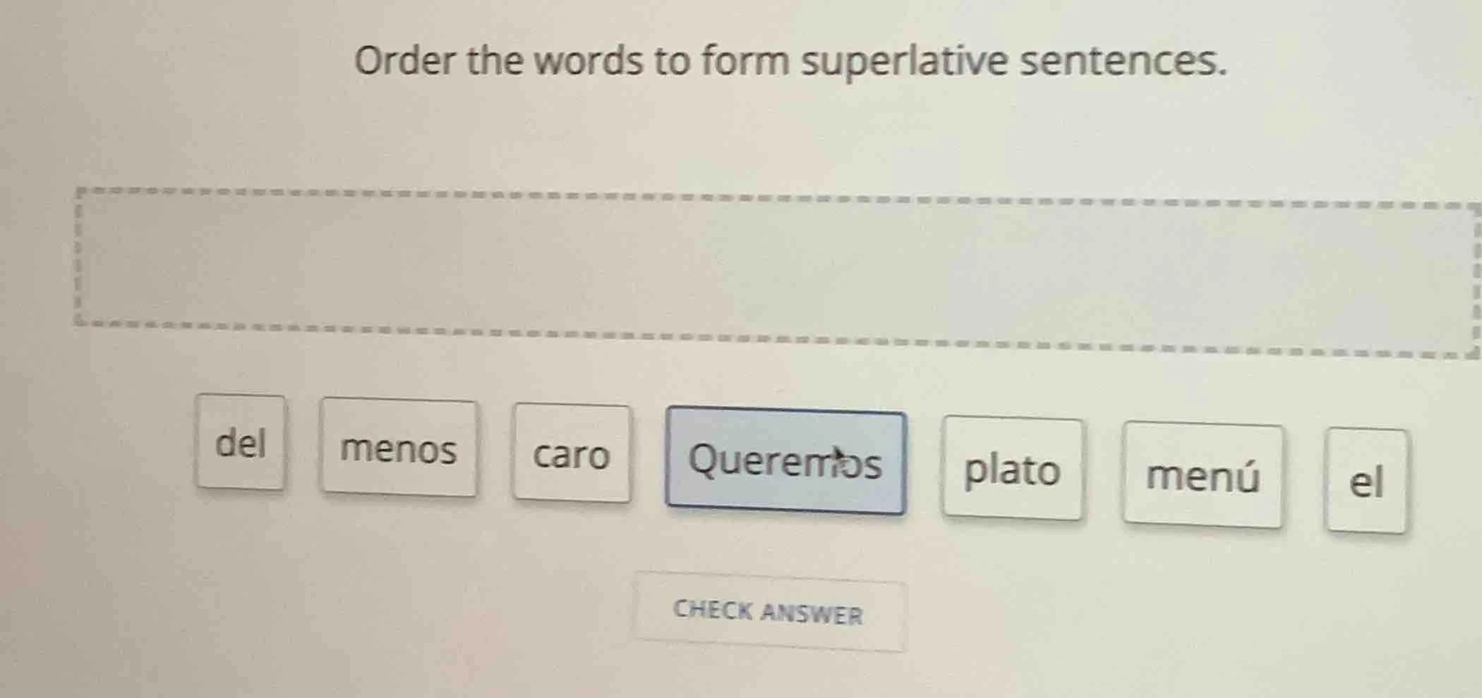 order the words to form superlative sentences. del, menos, caro, querem…