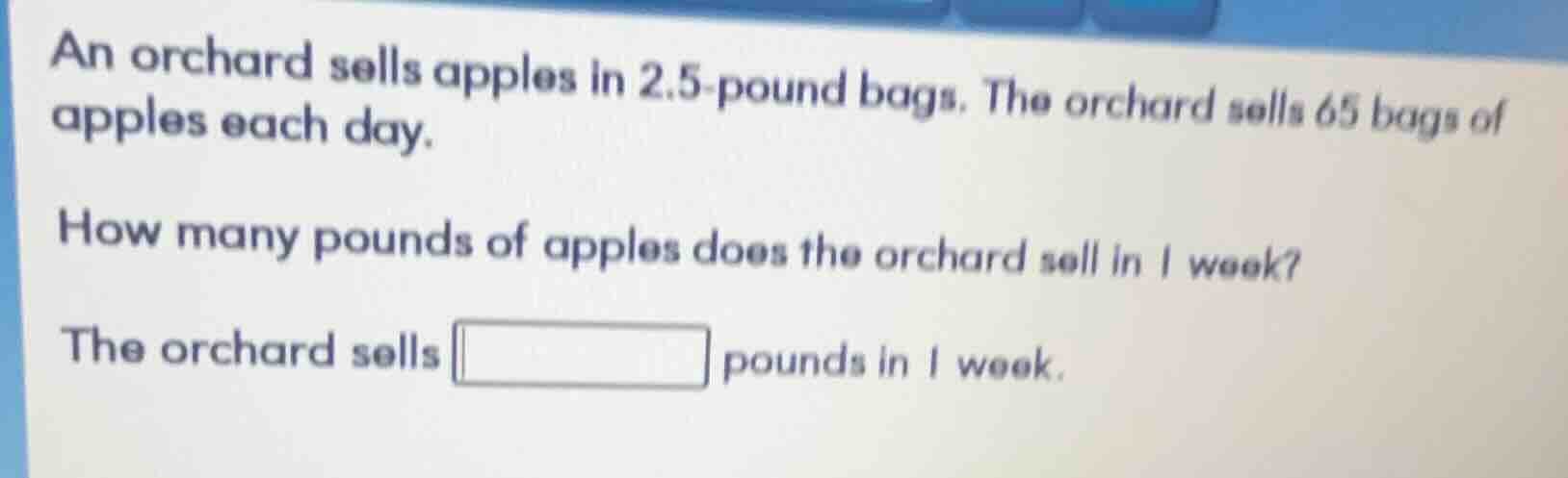 an orchard sells apples in 2.5-pound bags. the orchard sells 65 bags of…