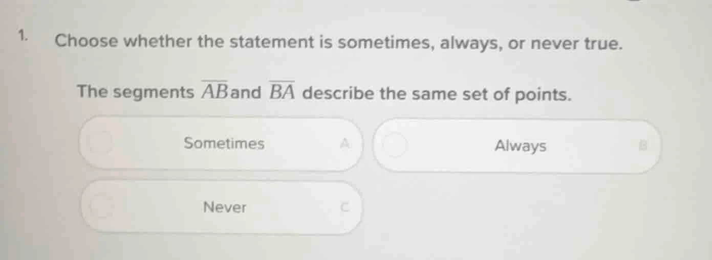 1. choose whether the statement is sometimes, always, or never true. th…