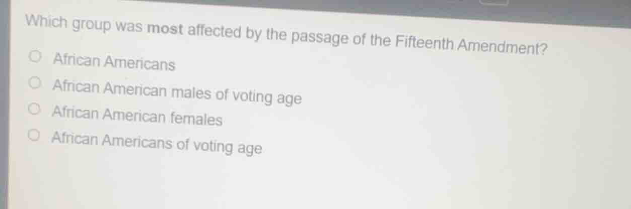 which group was most affected by the passage of the fifteenth amendment…