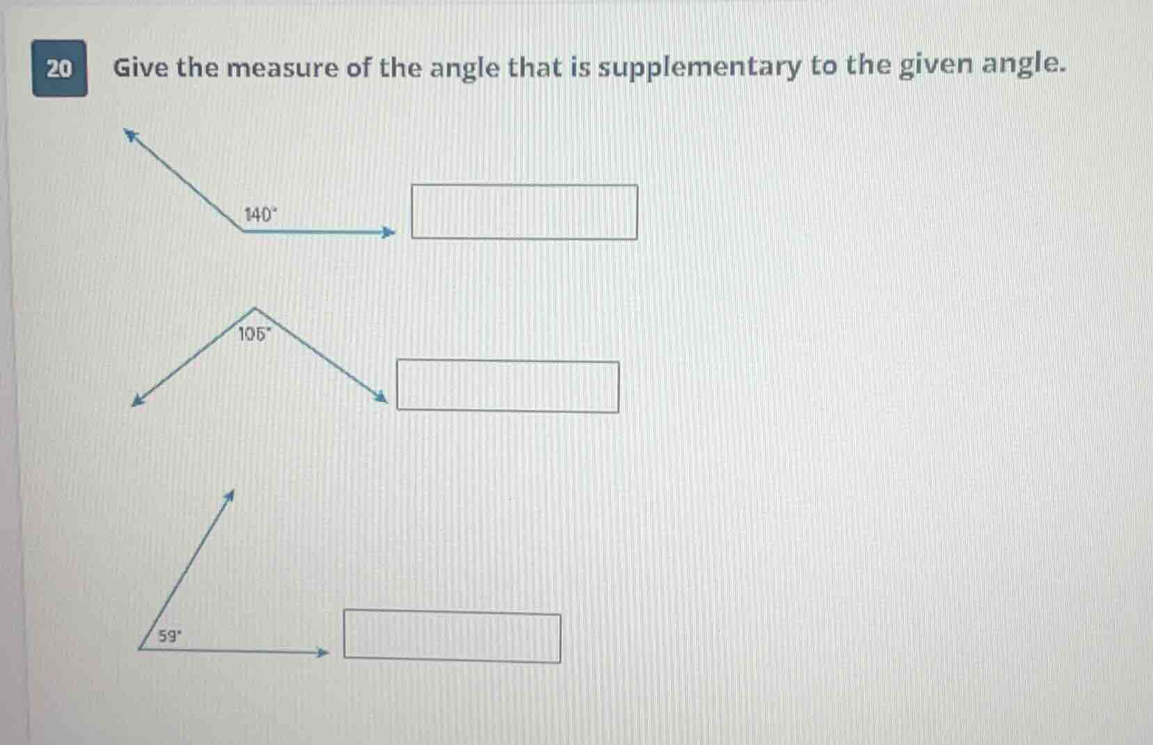 20 give the measure of the angle that is supplementary to the given ang…