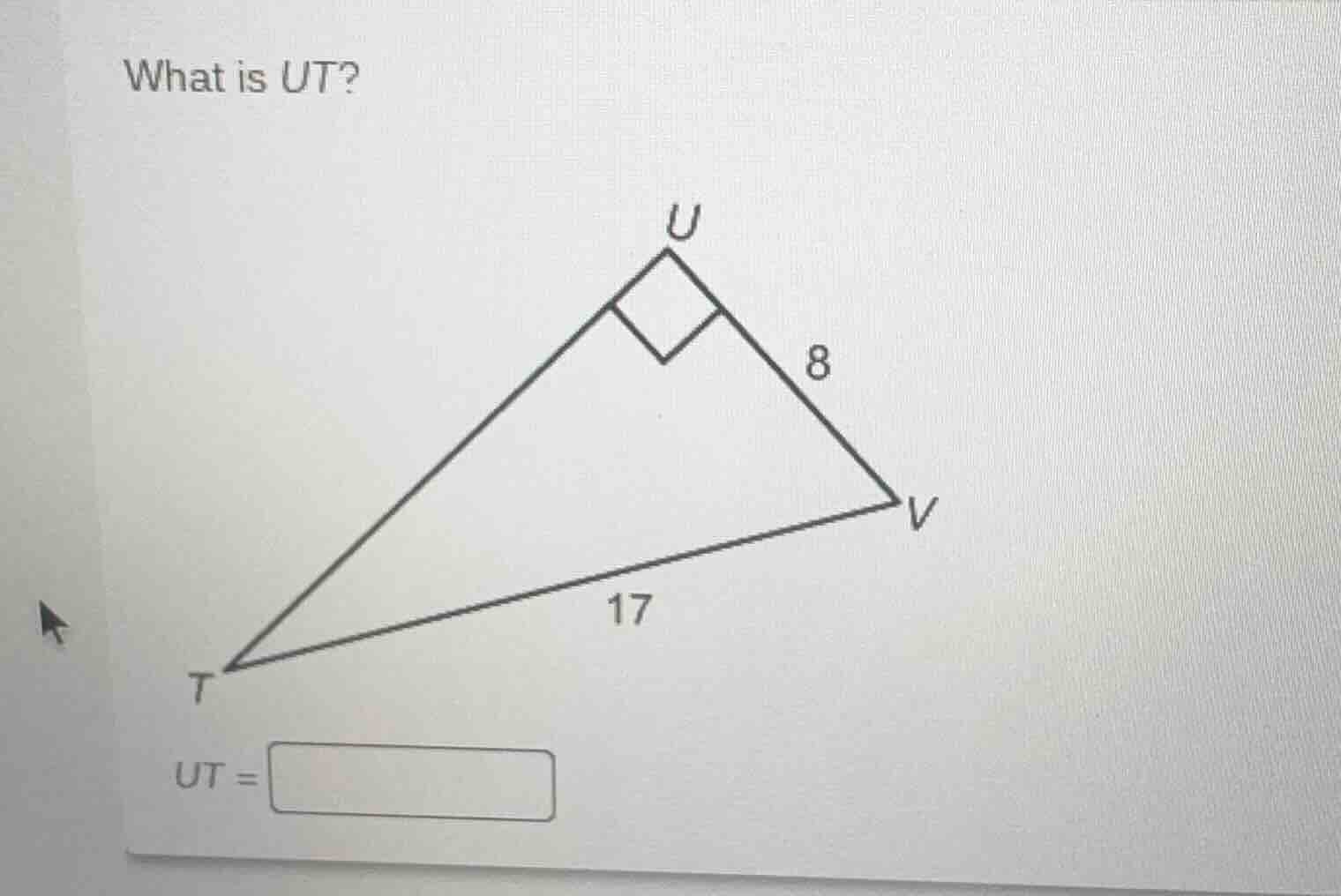 what is ut? ut = in the triangle, ∠u is a right angle, uv = 8, tv = 17