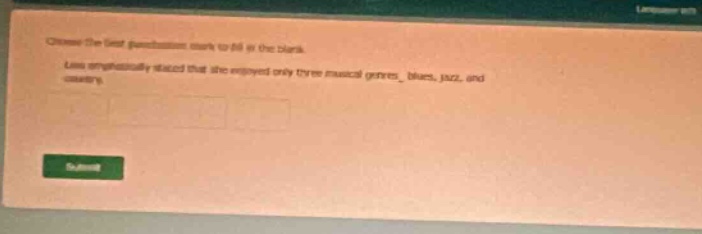 choose the best punctuation mark to fill in the blank. luna emphaticall…