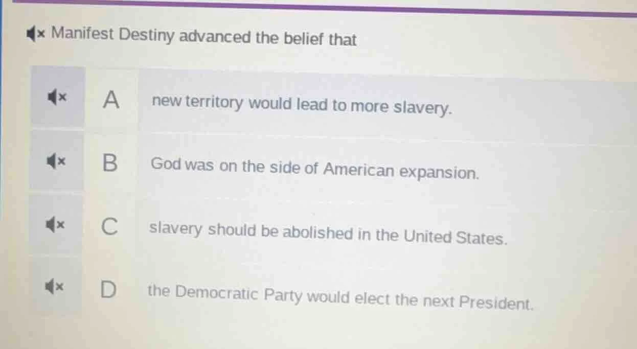 manifest destiny advanced the belief that a new territory would lead to…