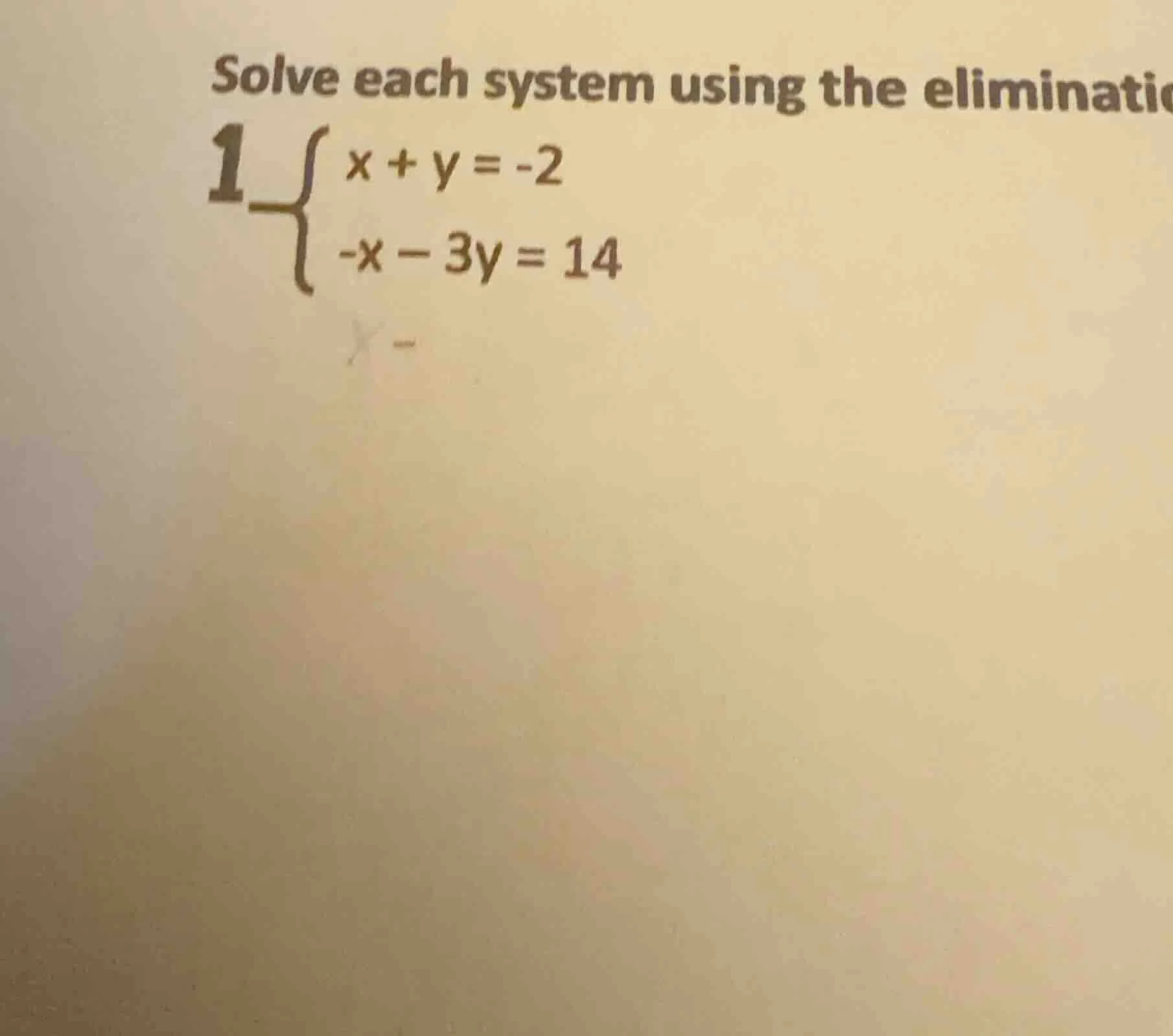 solve each system using the eliminatio 1. $\\begin{cases} x + y = -2 \\…