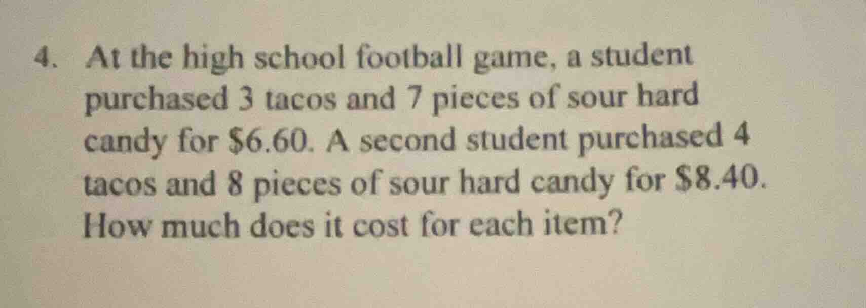 4. at the high school football game, a student purchased 3 tacos and 7 …